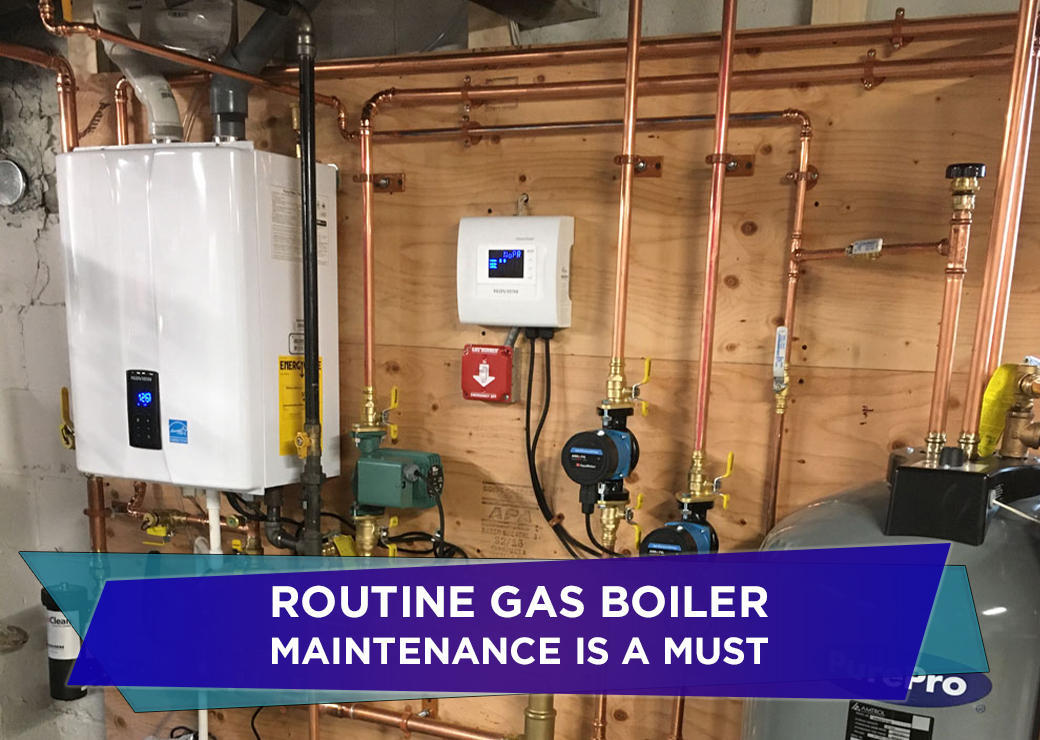 Routine Gas Boiler Maintenance is a Must